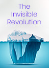 The Invisible Revolution